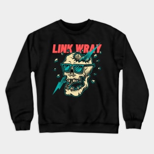 link wray Crewneck Sweatshirt